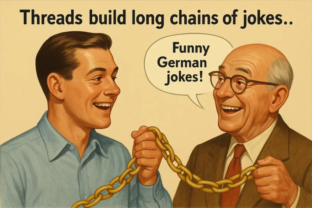 Threads build long chains of jokes.