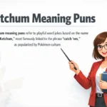 Ketchum Meaning Puns